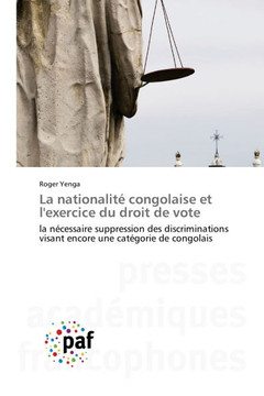 La nationalité congolaise et l'exercice du droit de vote : la nécessaire suppression des discriminations visant encore une catégorie de congolais