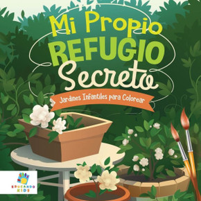Mi Propio Refugio Secreto : Jardines Infantiles para Colorear