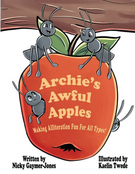 Archie's Awful Apples : Read Aloud Books, Books for Early Readers, Making Alliteration Fun!
