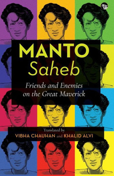 Manto-Saheb : Friends and Enemies on the Great Maverick