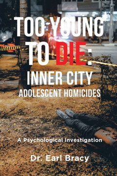 Too Young To Die : A Psychological Investigation