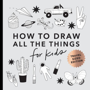 All the Things: How to Draw Books for Kids with Cars, Unicorns, Dragons, Cupcakes, and More (Mini) All the Things: How to Draw Books for Kids with Cars, Unicorns, Dragons, Cupcakes, and More (Mini)