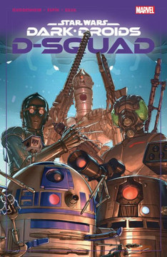 Star Wars: Dark Droids - D-Squad Star Wars: Dark Droids - D-Squad