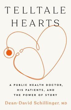 Telltale Hearts : A Public Health Doctor, His Patients, and the Power of Story