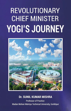 Revolutionary Chief Minister : Yogi's Journey