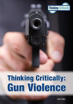 Thinking Critically : Gun Violence