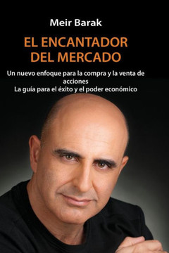 Tu Mentor En El Mercado : Un Nuevo Enfoque Para La Compra y La Venta de Acciones La Guia Para El Exito y El Poder Economico Tu Mentor En El Mercado : Un Nuevo Enfoque Para La Compra y La Venta de Acciones La Guia Para El Exito y El Poder Economico
