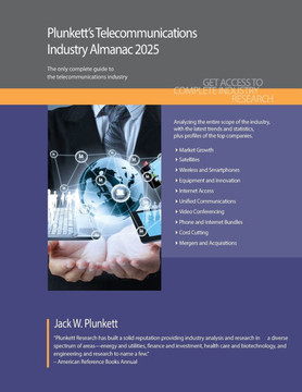 Plunkett's Telecommunications Industry Almanac 2025 : Telecommunications Industry Market Research, Statistics, Trends and Leading Companies Plunkett's Telecommunications Industry Almanac 2025 : Telecommunications Industry Market Research, Statistics, Trends and Leading Companies