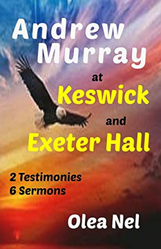 Andrew Murray At Keswick And Exeter Hall Andrew Murray At Keswick And Exeter Hall