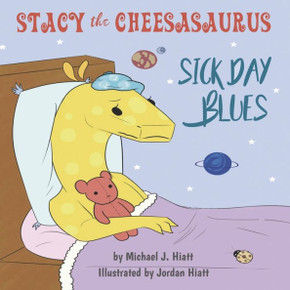 Stacy The Cheesasaurus: Sick Day Blues (Childrens Book About Love, Ages 3 5 8, Animals, Food) (Emotions & Feelings) Stacy The Cheesasaurus: Sick Day Blues (Childrens Book About Love, Ages 3 5 8, Animals, Food) (Emotions & Feelings)