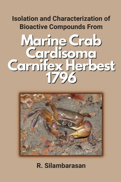 Isolation and Characterization of Bioactive Compounds From Marine Crab Cardisoma Carnifex Herbest 1796