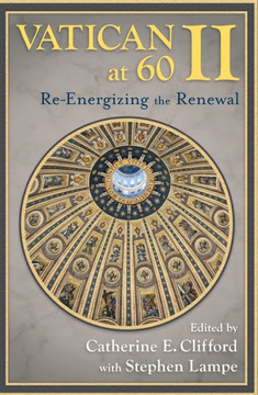 Vatican II at 60: Re-Energizing the Renewal