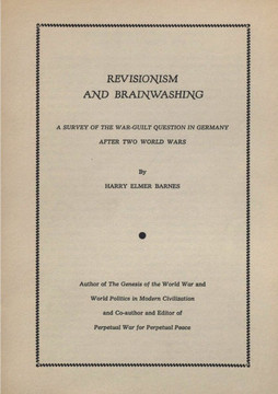Revisionism and Brainwashing : A Survey of the War-Guilt Question in Germany After the Two World Wars
