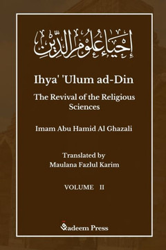 Ihya' 'Ulum Ad-Din - The Revival of the Religious Sciences - Vol 2 : ¿¿¿¿¿ ¿¿¿¿ ¿¿¿¿¿