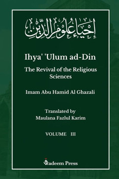 Ihya' 'Ulum Ad-Din - The Revival of the Religious Sciences - Vol 3 : ¿¿¿¿¿ ¿¿¿¿ ¿¿¿¿¿