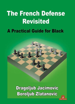 French Defense Revisited: Practical Gu : French Defense Revisited