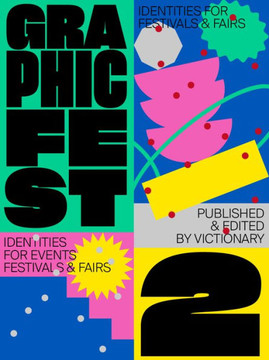 Graphic Fest 2 : Spot-On Identities for Festivals and Fairs