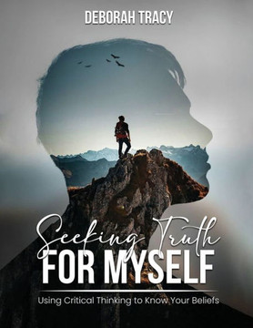 Seeking Truth For Myself Seeking Truth For Myself