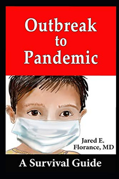 Outbreak to Pandemic: A Survival Guide Outbreak to Pandemic: A Survival Guide