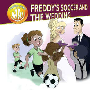 Highfield World: Freddy'S Soccer And The Wedding