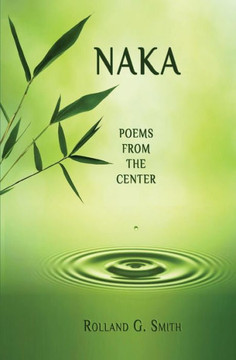 Naka: Poems From The Center