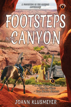 A Gift From the Past and The Big Wind : A Footsteps in the Canyon Anthology