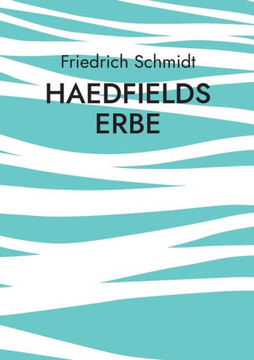 Haedfields Erbe : Wie zwei Männer die Welt retten