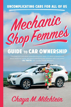Mechanic Shop Femme's Guide to Car Ownership : Uncomplicating Cars For All of Us