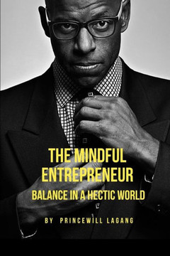 The Mindful Entrepreneur : Balance in a Hectic World