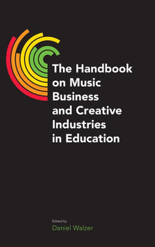 The Handbook on Music Business and Creative Industries in Education