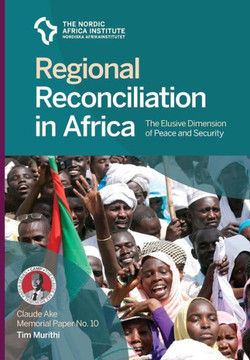 Regional Reconciliation in Africa : The Elusive Dimension of Peace and Security