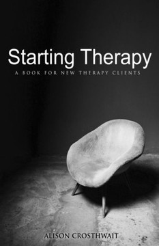 Starting Therapy: A Book For New Therapy Clients