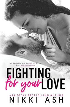 Fighting for Your Love : A Friends to Lovers, Single Mom Romance