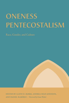 Oneness Pentecostalism : Race, Gender, and Culture