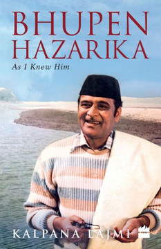 Bhupen Hazarika : As I Knew Him