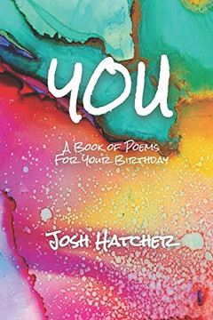 You: A Book Of Poems For Your Birthday You: A Book Of Poems For Your Birthday