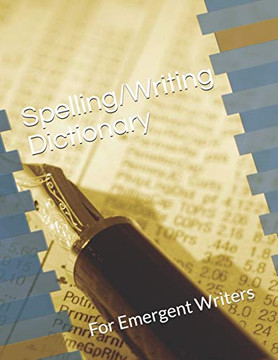 Spelling/Writing Dictionary: For Emergent Writers