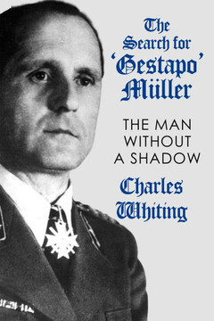 The Search for 'Gestapo' Müller : The Man Without a Shadow