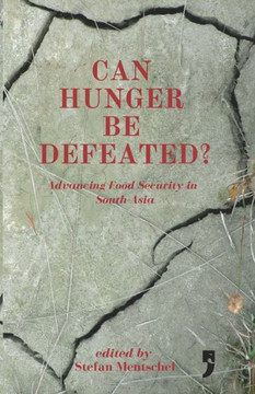 Can Hunger be Defeated? : Advancing Food Security in South Asia