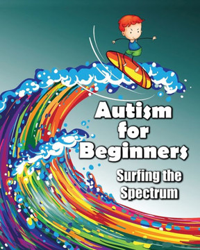 Autism for Beginners : Surfing the Spectrum