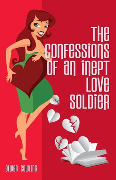 The Confessions Of An Inept Love Soldier The Confessions Of An Inept Love Soldier