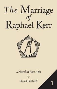 The Marriage of Raphael Kerr : Volume 1