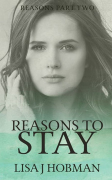 Reasons To Stay: Reasons Part Two Reasons To Stay: Reasons Part Two