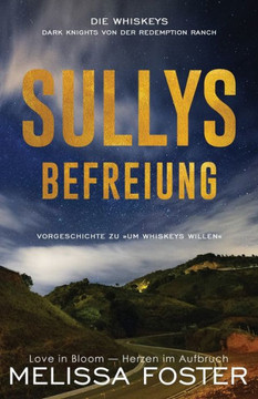 Sullys Befreiung: Vorgeschichte Zu »Um Whiskeys Willen«