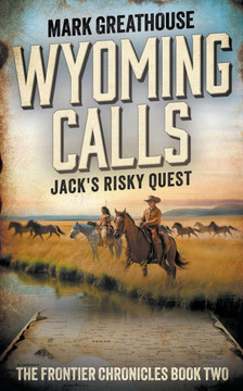 Wyoming Calls : Jack's Risky Quest