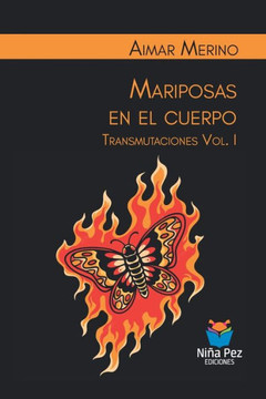 Mariposas en el cuerpo. Transmutaciones Vol. I Mariposas en el cuerpo. Transmutaciones Vol. I