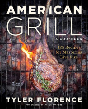 American Grill : 125 Recipes for Mastering Live Fire