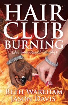 Hair Club Burning: An Inter-Racial Comedy Hair Club Burning: An Inter-Racial Comedy