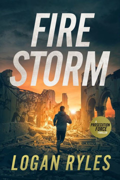 Firestorm : A Prosecution Force Thriller Firestorm : A Prosecution Force Thriller