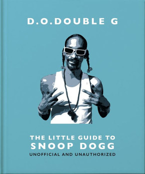 The Little Guide to Snoop Dogg : The OG Since 1993